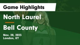 North Laurel  vs Bell County  Game Highlights - Nov. 28, 2023