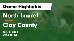 North Laurel  vs Clay County  Game Highlights - Jan. 5, 2024