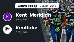 Recap: Kent-Meridian   vs. Kentlake  2019