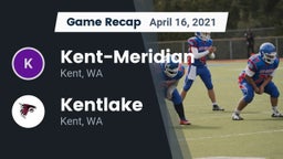 Recap: Kent-Meridian   vs. Kentlake  2021