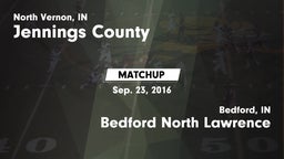 Matchup: Jennings County High vs. Bedford North Lawrence  2016