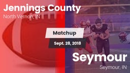 Matchup: Jennings County High vs. Seymour  2018