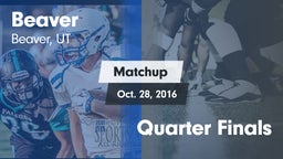 Matchup: Beaver  vs. Quarter Finals 2016