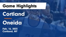 Cortland  vs Oneida  Game Highlights - Feb. 16, 2023