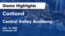 Cortland  vs Central Valley Academy Game Highlights - Feb. 18, 2023