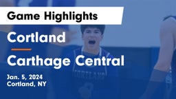 Cortland  vs Carthage Central  Game Highlights - Jan. 5, 2024