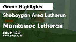 Sheboygan Area Lutheran  vs Manitowoc Lutheran  Game Highlights - Feb. 24, 2024