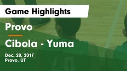 Provo  vs Cibola  -  Yuma Game Highlights - Dec. 28, 2017