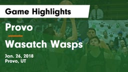 Provo  vs Wasatch Wasps Game Highlights - Jan. 26, 2018