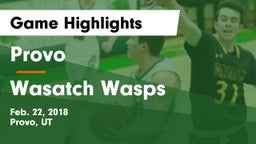 Provo  vs Wasatch Wasps Game Highlights - Feb. 22, 2018