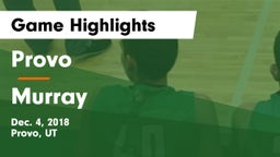 Provo  vs Murray  Game Highlights - Dec. 4, 2018