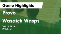 Provo  vs Wasatch Wasps Game Highlights - Jan. 3, 2020
