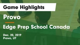 Provo  vs Edge Prep School Canada Game Highlights - Dec. 20, 2019