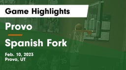 Provo  vs Spanish Fork  Game Highlights - Feb. 10, 2023