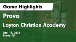 Provo  vs Layton Christian Academy  Game Highlights - Jan. 19, 2024