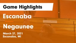 Escanaba  vs Negaunee  Game Highlights - March 27, 2021