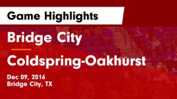 Bridge City  vs Coldspring-Oakhurst  Game Highlights - Dec 09, 2016