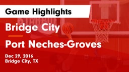 Bridge City  vs Port Neches-Groves  Game Highlights - Dec 29, 2016