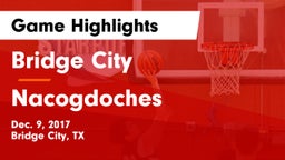 Bridge City  vs Nacogdoches  Game Highlights - Dec. 9, 2017