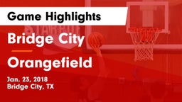Bridge City  vs Orangefield  Game Highlights - Jan. 23, 2018