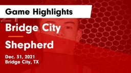 Bridge City  vs Shepherd  Game Highlights - Dec. 31, 2021