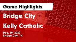 Bridge City  vs Kelly Catholic  Game Highlights - Dec. 20, 2022