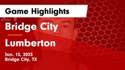 Bridge City  vs Lumberton  Game Highlights - Jan. 13, 2023
