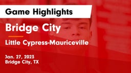 Bridge City  vs Little Cypress-Mauriceville  Game Highlights - Jan. 27, 2023