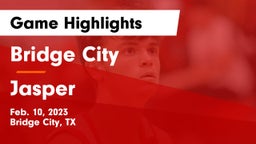 Bridge City  vs Jasper  Game Highlights - Feb. 10, 2023
