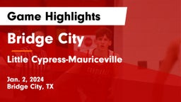 Bridge City  vs Little Cypress-Mauriceville  Game Highlights - Jan. 2, 2024