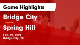 Bridge City  vs Spring Hill  Game Highlights - Feb. 23, 2024