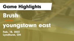 Brush  vs youngstown east  Game Highlights - Feb. 18, 2022