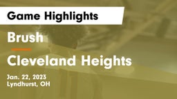 Brush  vs Cleveland Heights  Game Highlights - Jan. 22, 2023