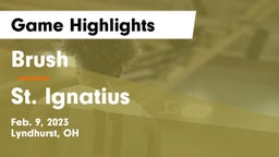 Brush  vs St. Ignatius  Game Highlights - Feb. 9, 2023