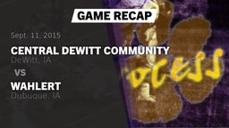 Recap: Central DeWitt Community  vs. Wahlert  2015