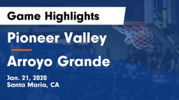 Pioneer Valley  vs Arroyo Grande  Game Highlights - Jan. 21, 2020