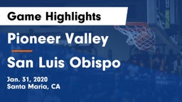 Pioneer Valley  vs San Luis Obispo  Game Highlights - Jan. 31, 2020