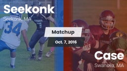 Matchup: Seekonk  vs. Case  2016