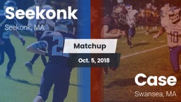 Matchup: Seekonk  vs. Case  2018