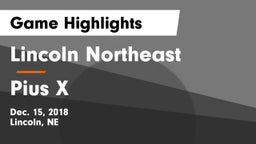 Lincoln Northeast  vs Pius X  Game Highlights - Dec. 15, 2018