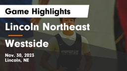 Lincoln Northeast  vs Westside  Game Highlights - Nov. 30, 2023