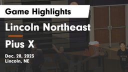 Lincoln Northeast  vs Pius X  Game Highlights - Dec. 28, 2023