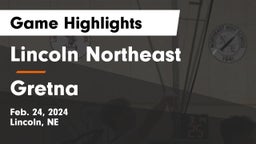 Lincoln Northeast  vs Gretna  Game Highlights - Feb. 24, 2024
