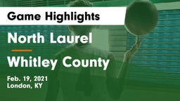 North Laurel  vs Whitley County  Game Highlights - Feb. 19, 2021