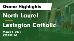 North Laurel  vs Lexington Catholic  Game Highlights - March 6, 2021