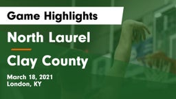 North Laurel  vs Clay County  Game Highlights - March 18, 2021