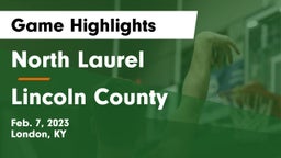 North Laurel  vs Lincoln County  Game Highlights - Feb. 7, 2023