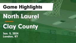 North Laurel  vs Clay County  Game Highlights - Jan. 5, 2024