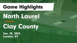 North Laurel  vs Clay County  Game Highlights - Jan. 25, 2024