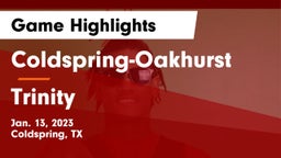 Coldspring-Oakhurst  vs Trinity  Game Highlights - Jan. 13, 2023